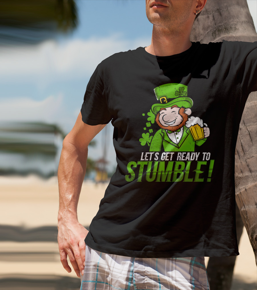 LETS GET READY TO STUMBLE ST PATRICK'S DAY LEPRECHAUN BEER T-Shirt