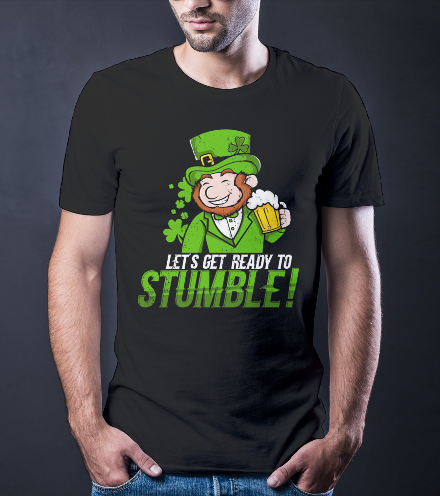 LETS GET READY TO STUMBLE ST PATRICK'S DAY LEPRECHAUN BEER T-Shirt