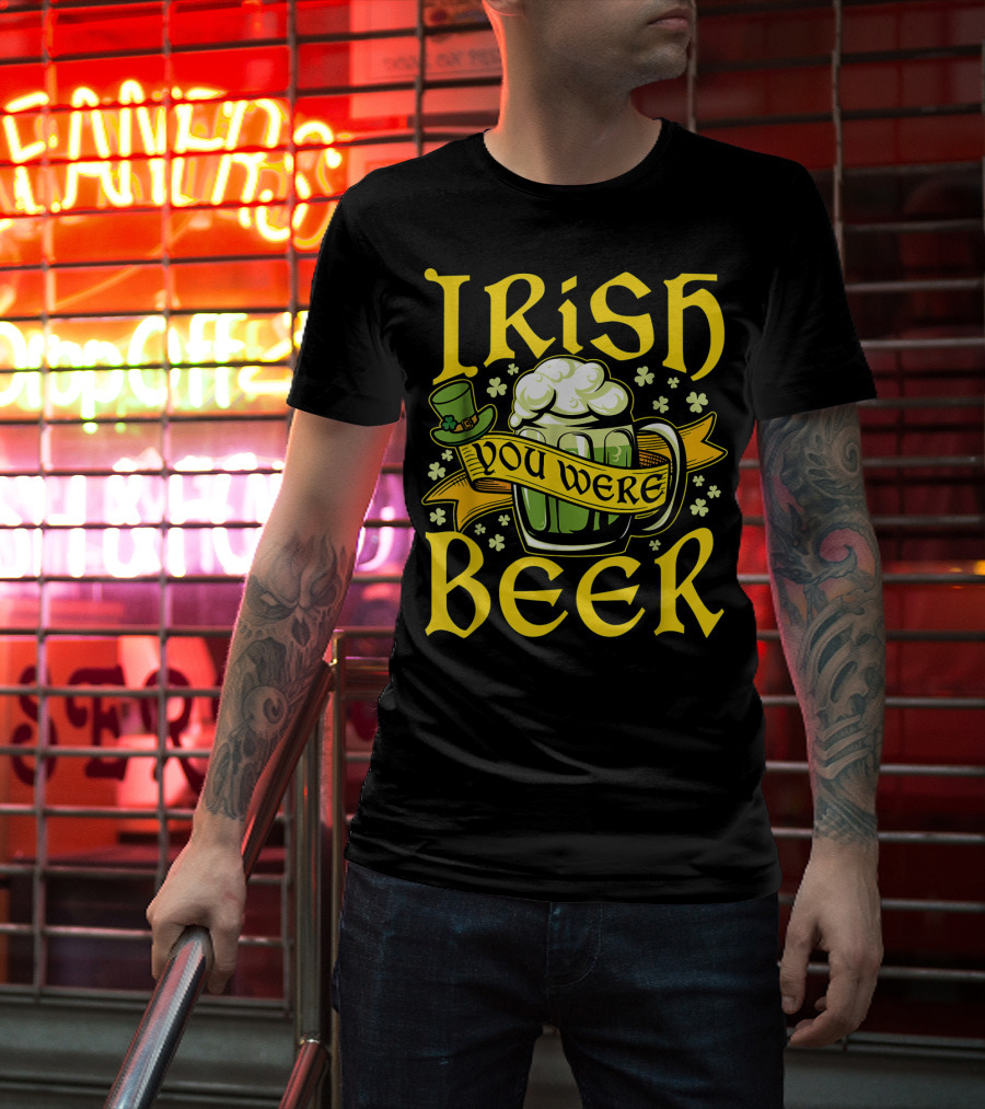 Irish You Were Beer St. Patricks Mug And Hat With Shamrocks T-Shirt