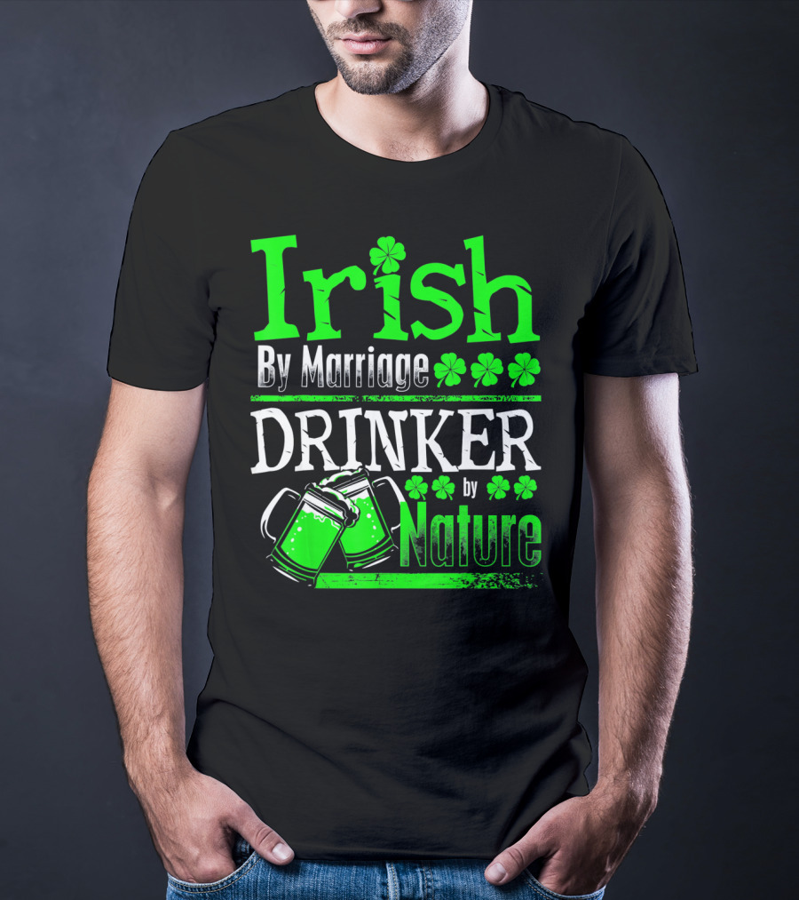 Irish By Marriage Drinker By Nature Shamrock Beer Mugs T-Shirt
