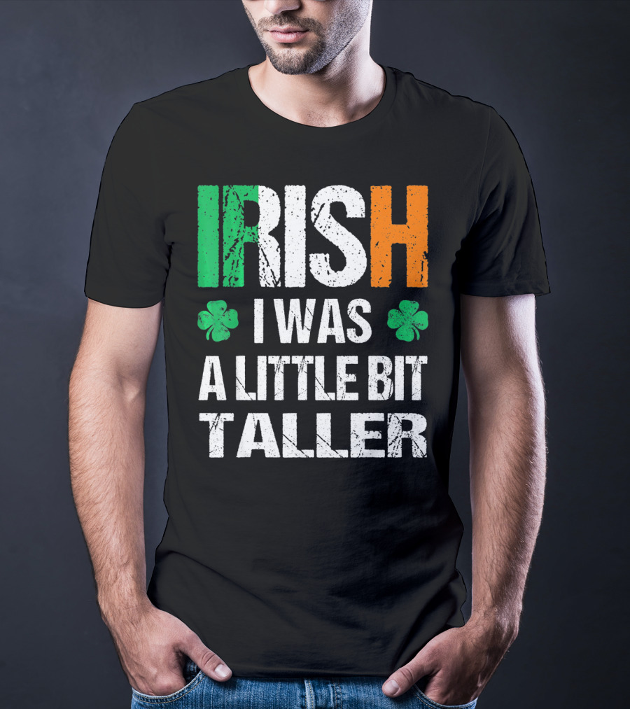 IRISH I Was A Little Bit Taller Shamrock Green White Orange T-Shirt