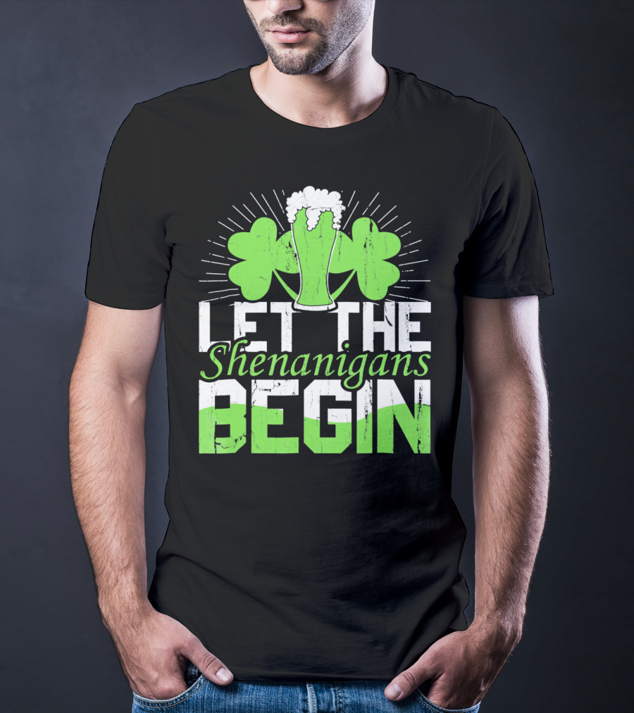 Let The Shenanigans Begin St Pat Two Shamrocks Beer Glass T-Shirt