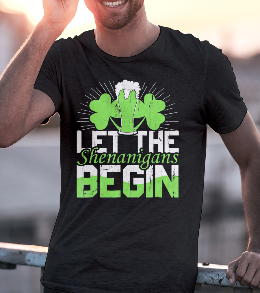 Let The Shenanigans Begin St Pat Two Shamrocks Beer Glass T-Shirt
