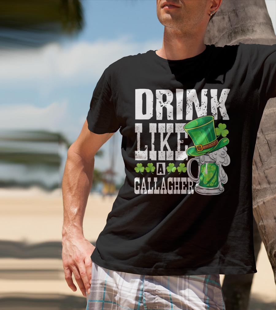 Drink Like A Gallagher Green Beer Hat Shamrocks T-Shirt