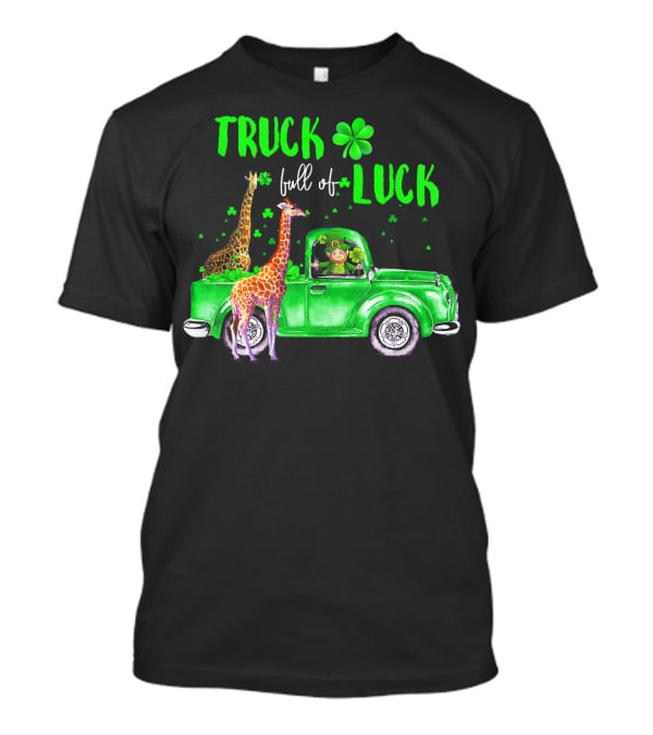 Truck Full Of Luck Giraffe Leprechaun In Green Clover Pickup T-Shirt
