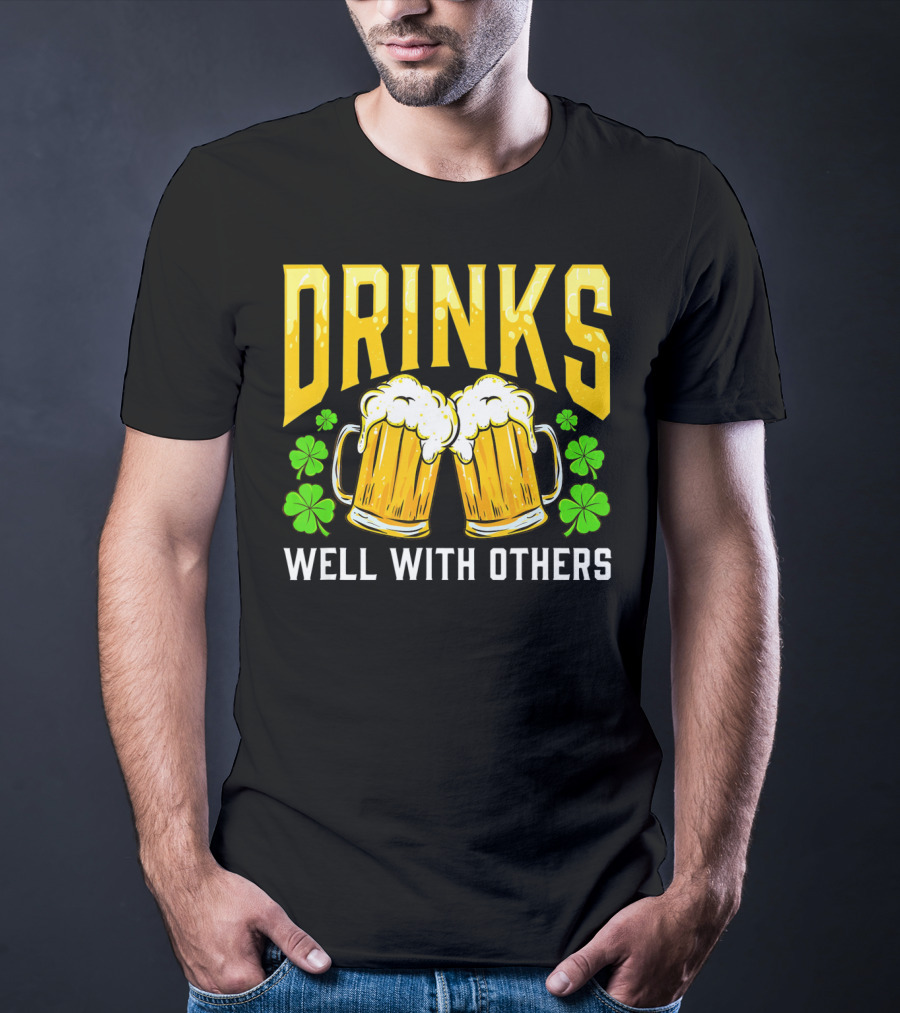 Drinks Well With Others Shamrock Beer Mugs St Pats T-Shirt