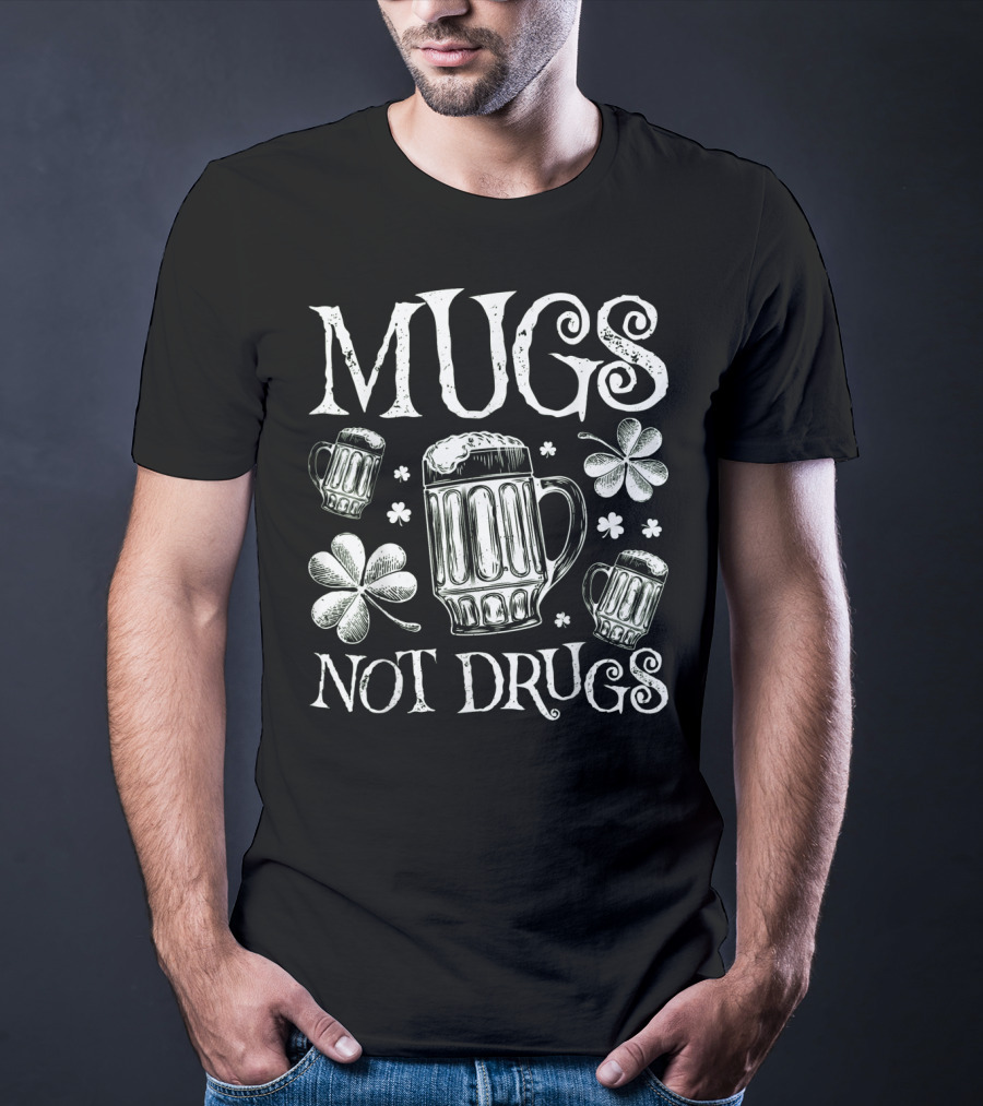 Mugs Not Drugs Shamrock Beer T-Shirt