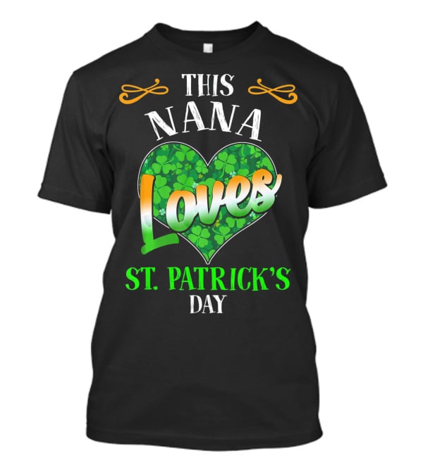 This Nana Loves St. Patrick's Day T-Shirt