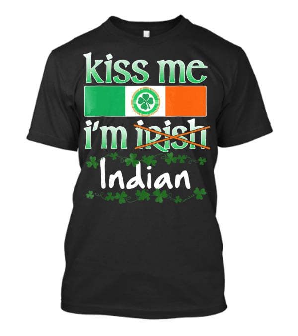 Kiss Me I'm Indian Pride Flag Shamrocks T-Shirt