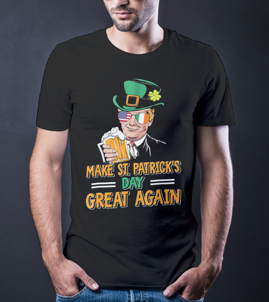 Make St Patrick's Day Great Again American Irish Flag Shades Leprechaun Hat Beer T-Shirt