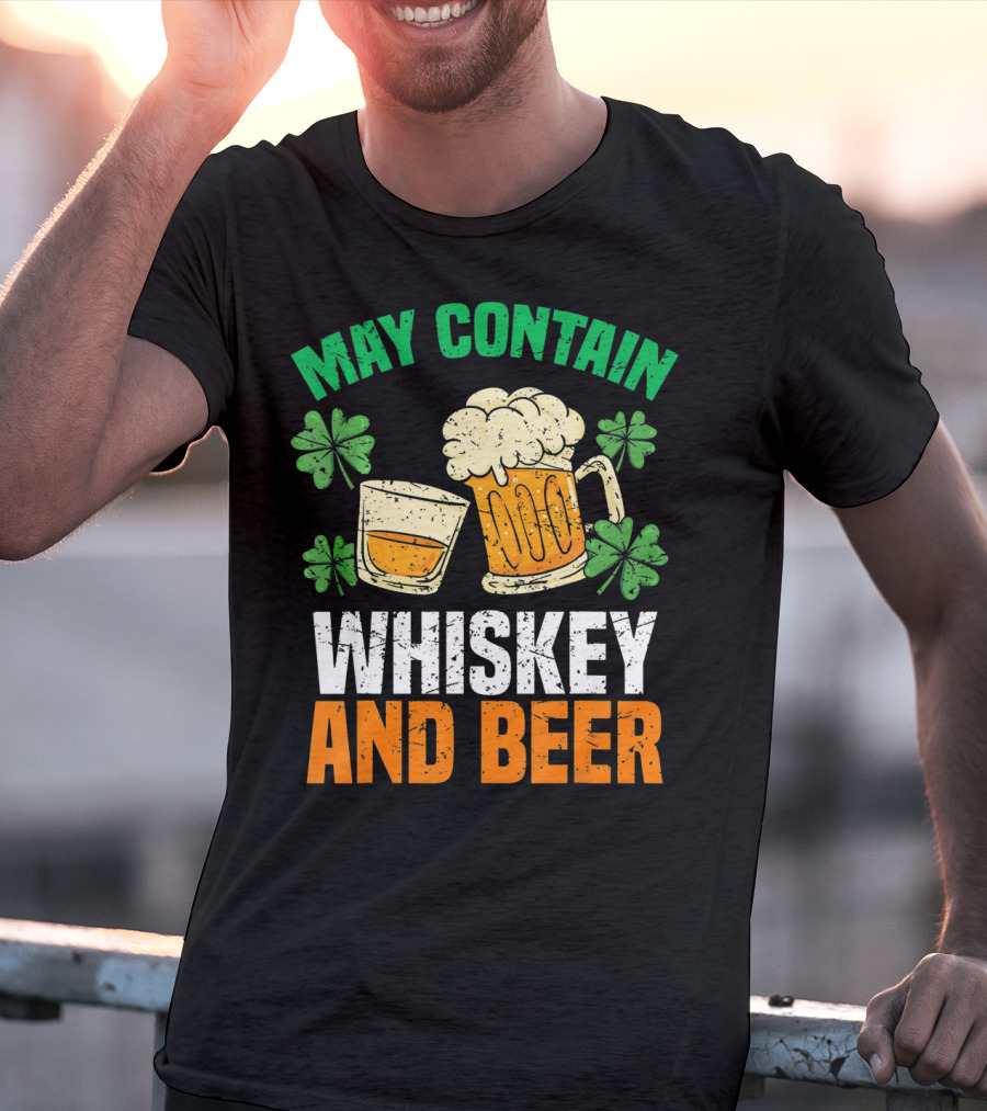 May Contain Whiskey And Beer St Patricks Day T-Shirt