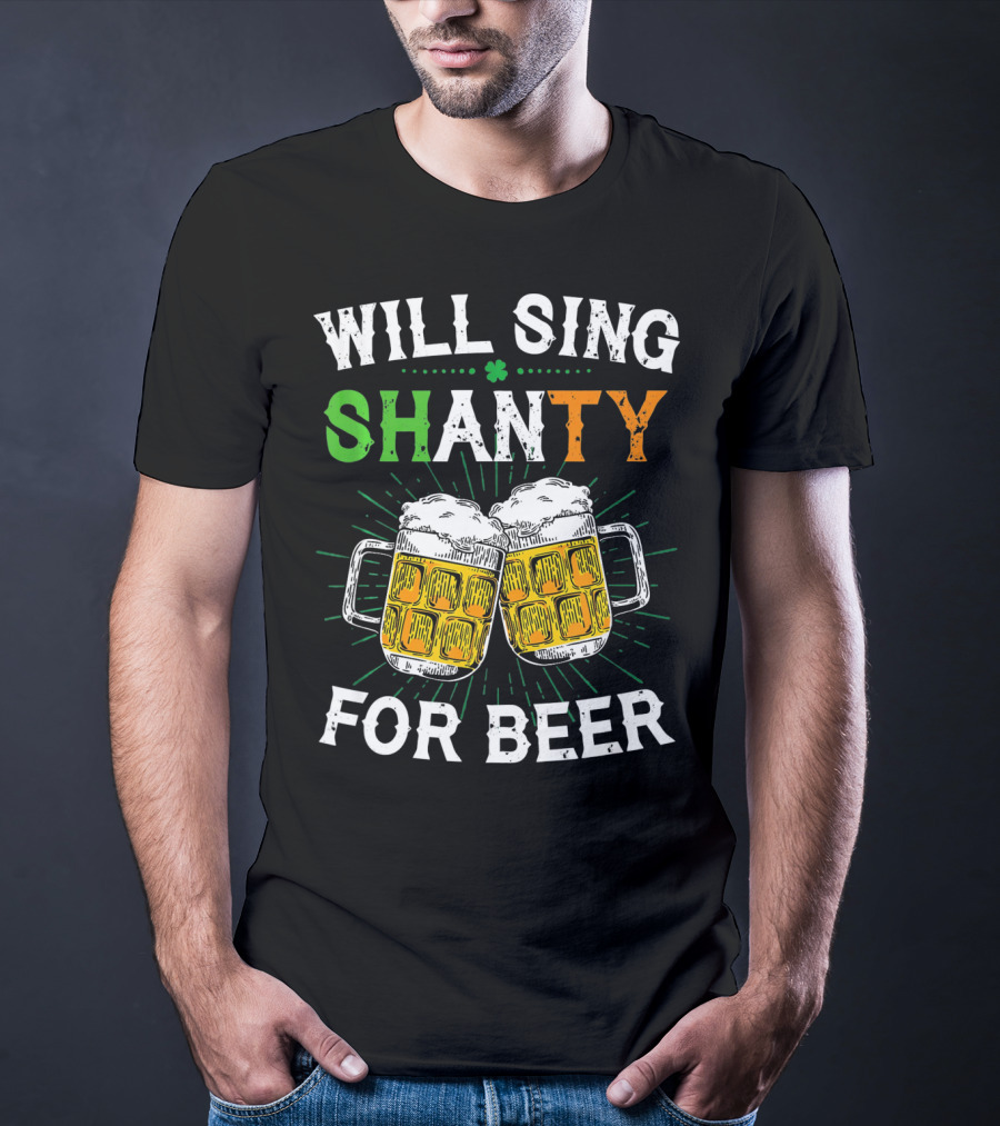 St. Patrick's Day Will Sing Shanty For Beer Irish Drink T-Shirt