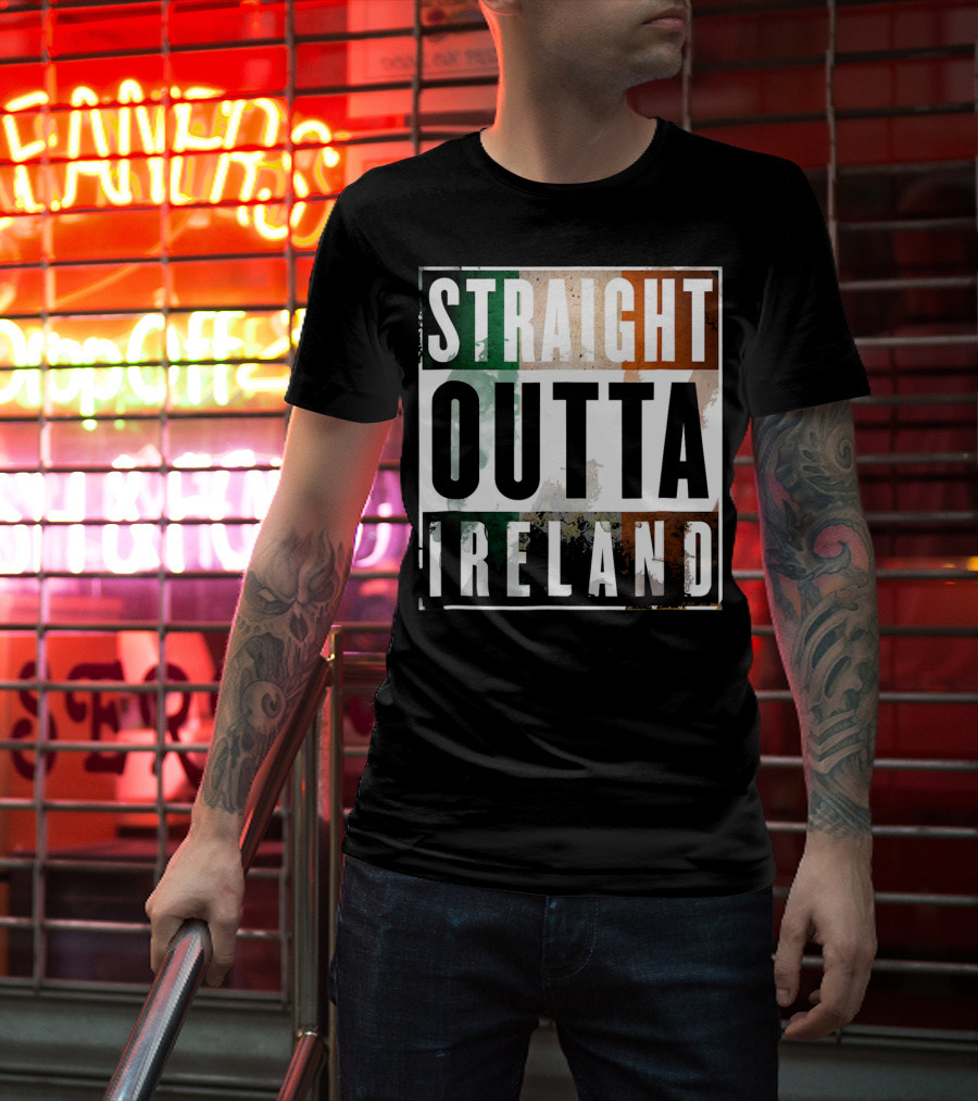 Irish Straight Outta Ireland Irish Flag Colors T-Shirt
