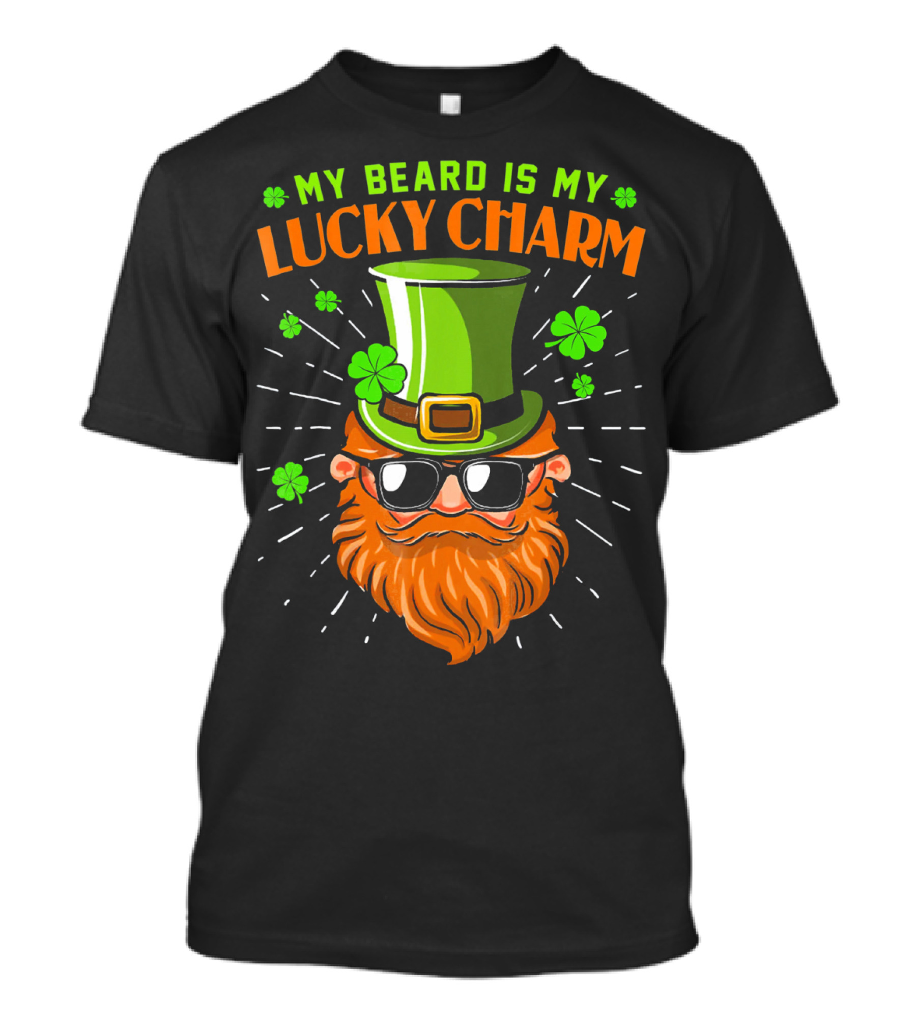 My Beard Is My Lucky Charm Saint Patrick Clover Hat Sunglasses T-Shirt
