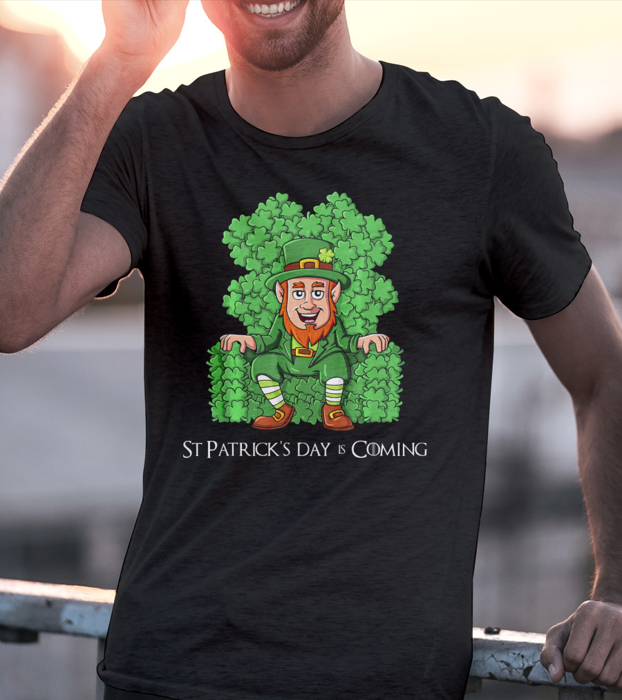 St Patrick's Day Is Coming Leprechaun On Clover Throne T-Shirt