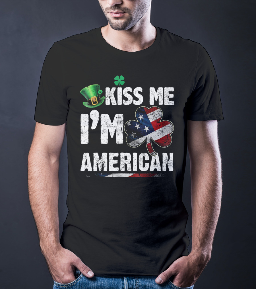 Kiss Me I'm American St. Patricks Shamrock With Flag Hat T-Shirt