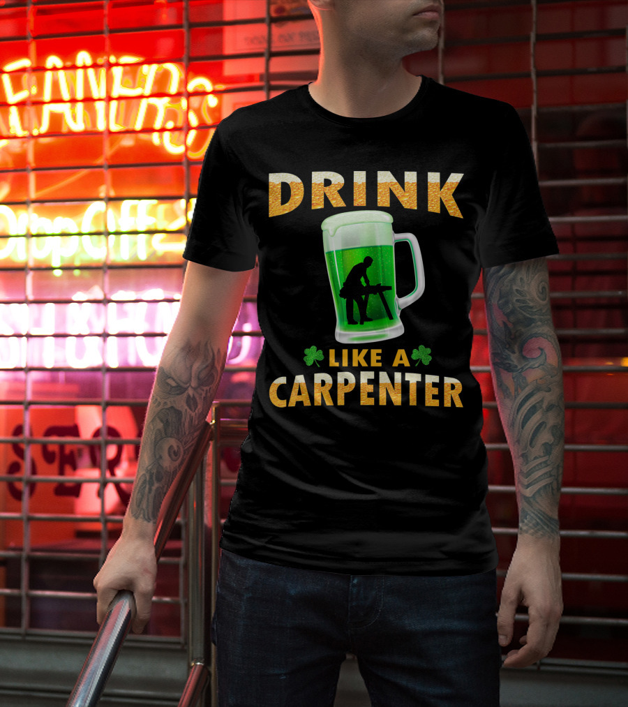 DRINK LIKE A CARPENTER Shamrock Beer Mug T-Shirt
