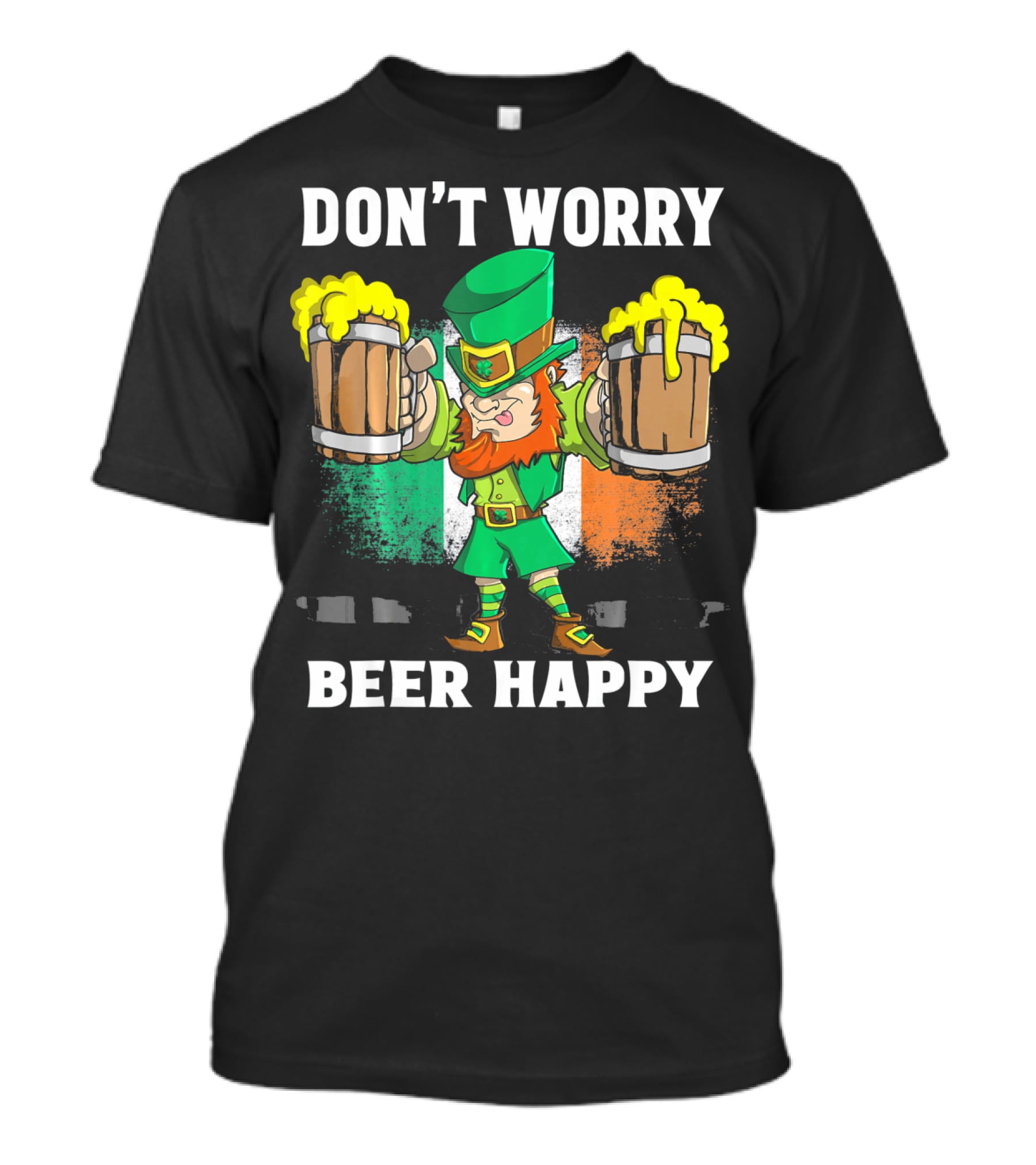 DON'T WORRY BEER HAPPY Funny Leprechaun With Beer Mugs And Irish Flag T-Shirt
