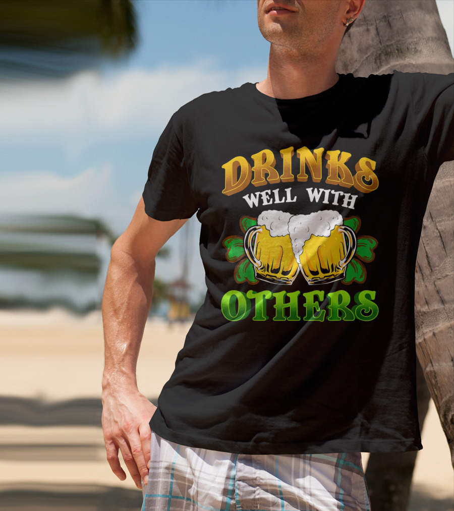 Drinks Well With Others Beer Mugs With Shamrocks T-Shirt
