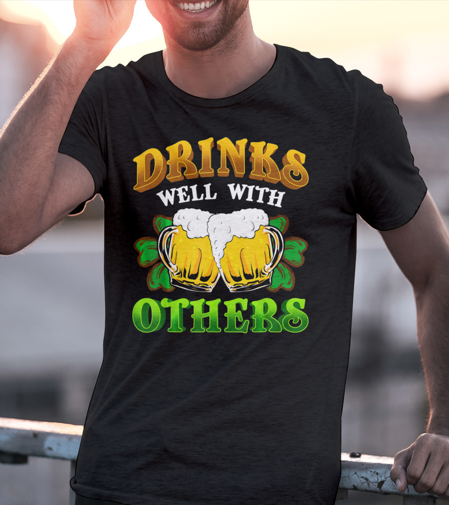 Drinks Well With Others Beer Mugs With Shamrocks T-Shirt
