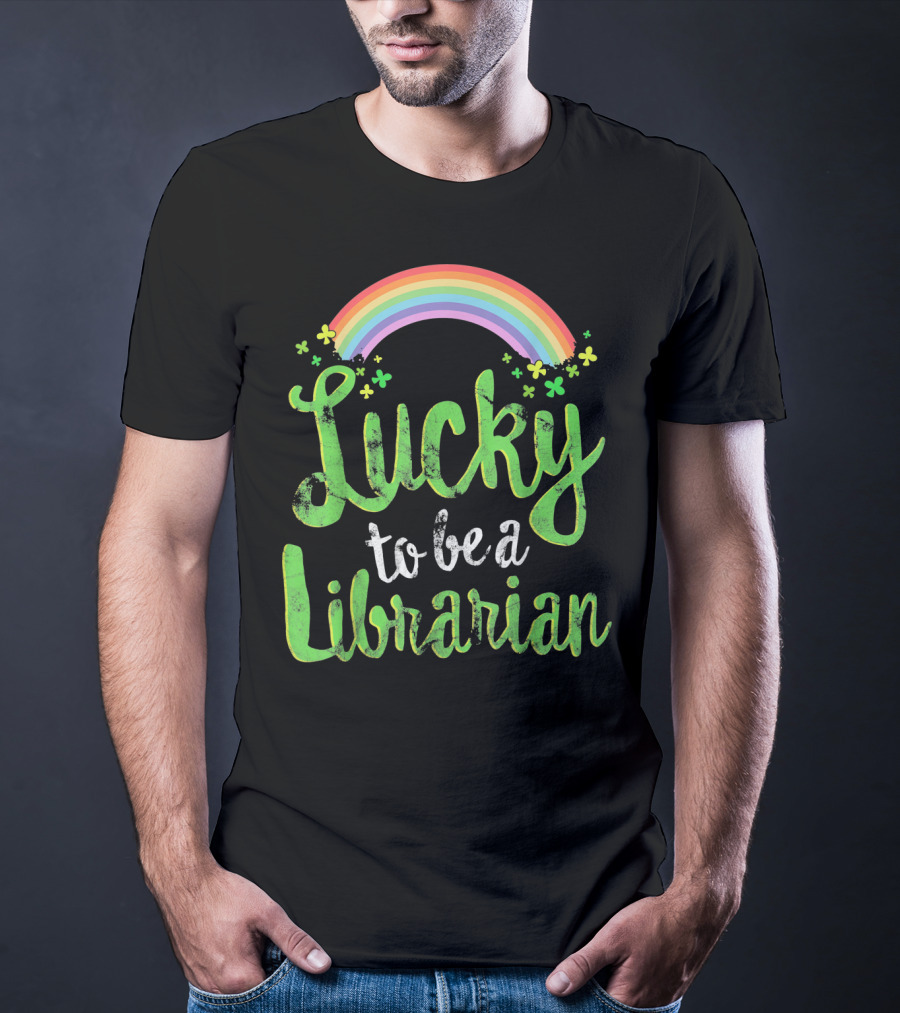 Lucky To Be A Librarian Rainbow Clovers T-Shirt