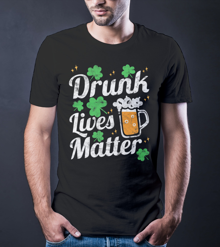 Drunk Lives Matter St Patricks Day Shamrock Beer Mug T-Shirt