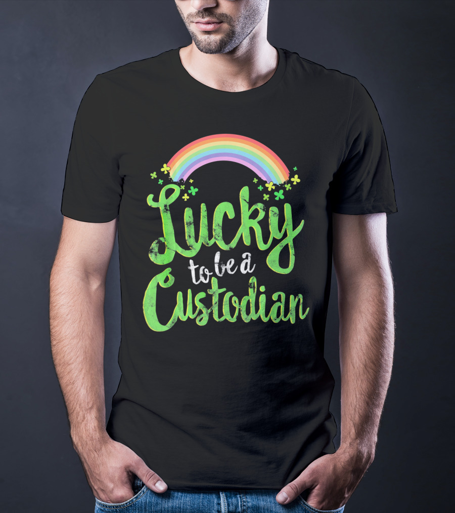 Lucky To Be A Custodian Rainbow And Shamrocks T-Shirt