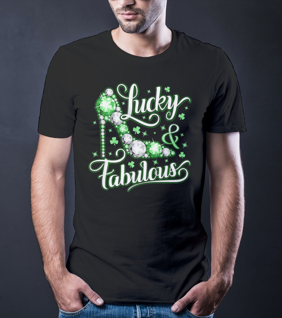 Lucky And Fabulous St. Patricks Day Sparkling High Heel T-Shirt
