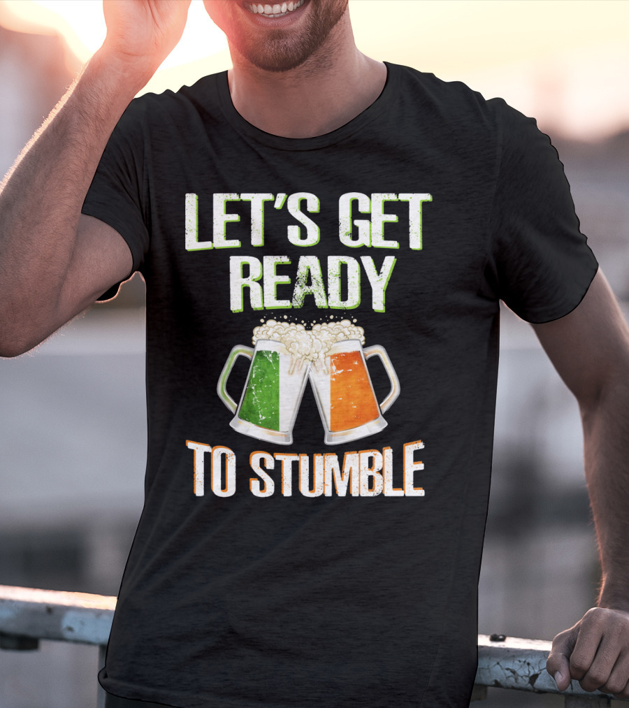 Let's Get Ready To Stumble Irish Flag Beer Mugs Cheers T-Shirt