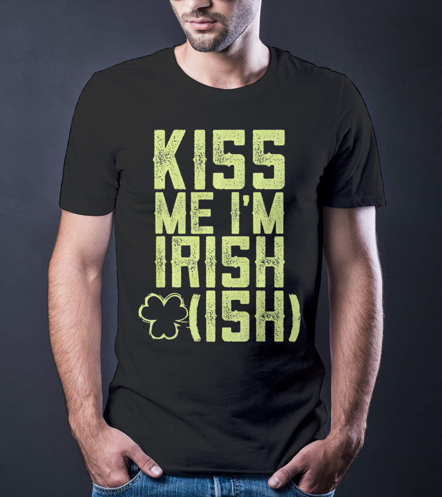 Kiss Me I'm Irish (Ish) Shamrock Highlight T-Shirt