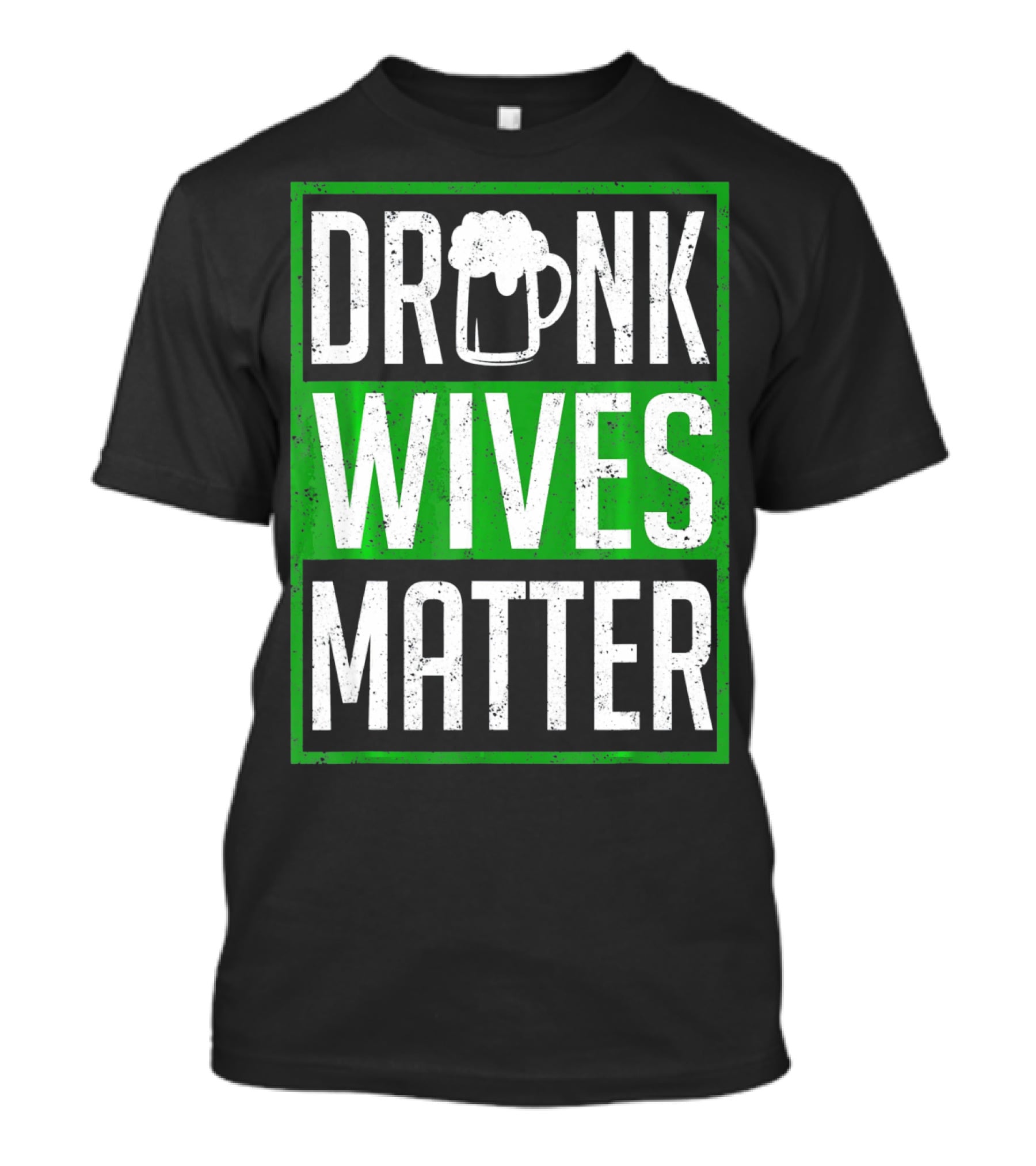 Saint Patricks Day Drunk Wives Matter Irish Beer Mug T-Shirt