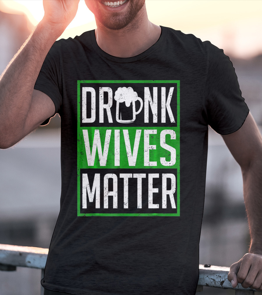 Saint Patricks Day Drunk Wives Matter Irish Beer Mug T-Shirt