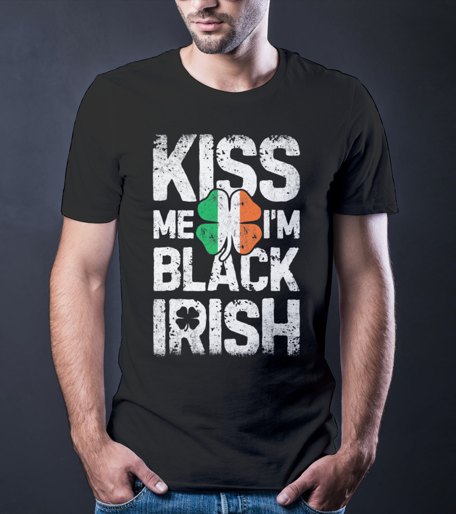 Kiss Me I'm Black Irish Ireland Shamrock T-Shirt