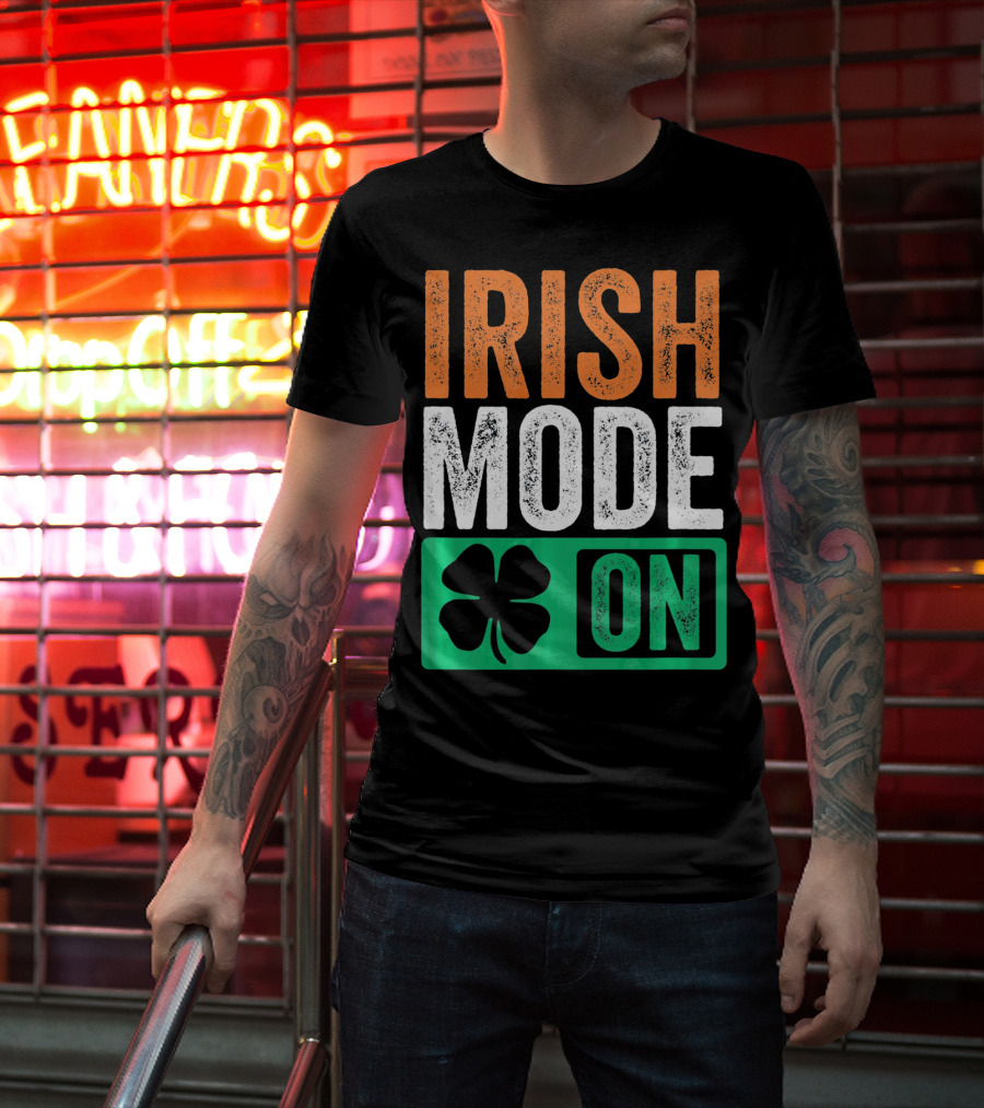 Irish Mode On St Patricks Day Beer Drinking Ireland T-Shirt