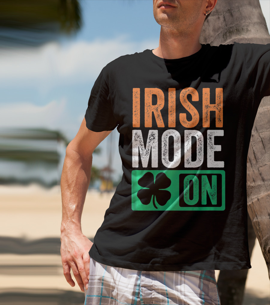 Irish Mode On St Patricks Day Beer Drinking Ireland T-Shirt