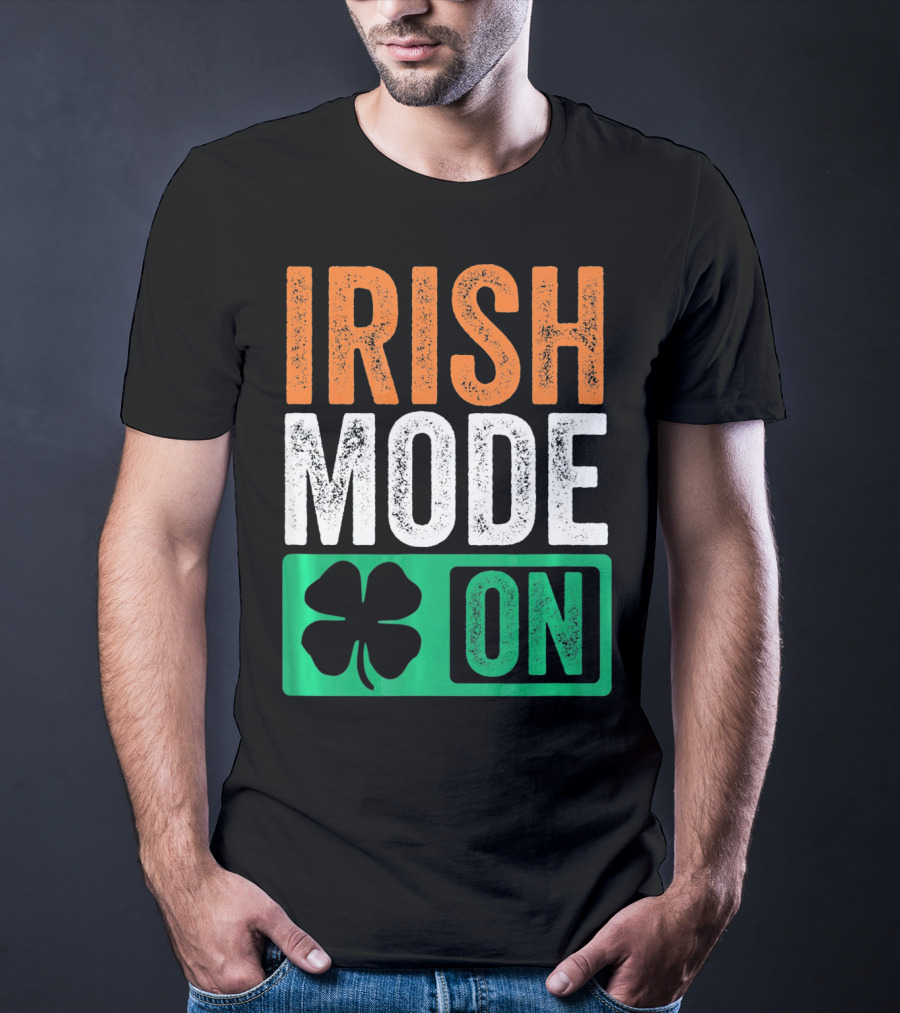 Irish Mode On St Patricks Day Beer Drinking Ireland T-Shirt