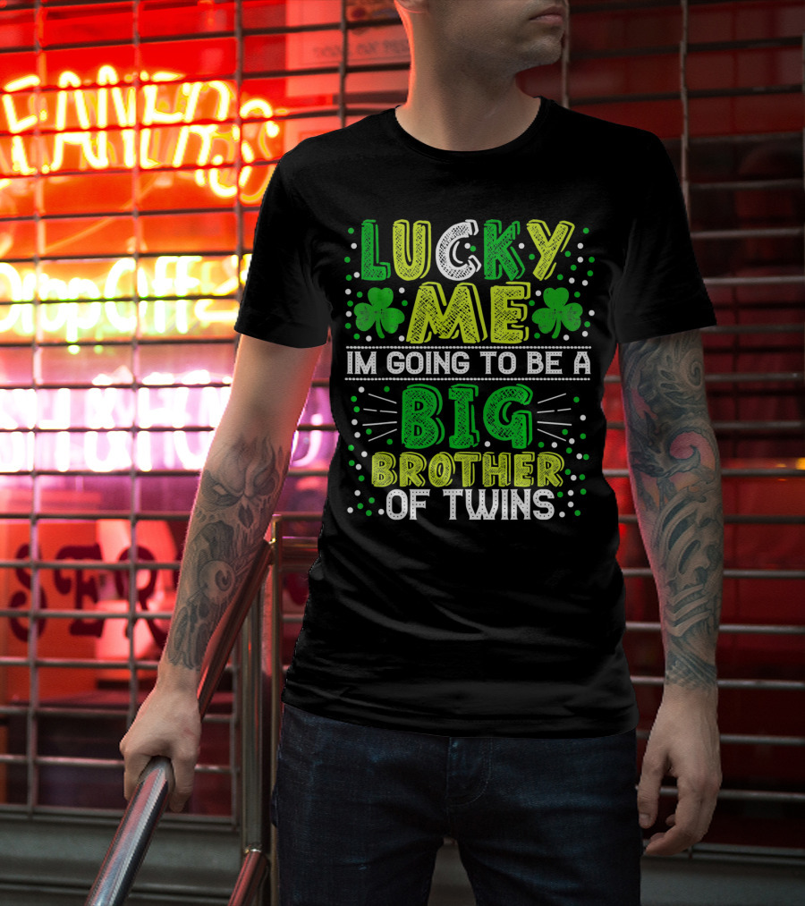 Lucky Me I'm Going To Be A Big Brother Of Twins St Patricks Pregnancy Announcement T-Shirt
