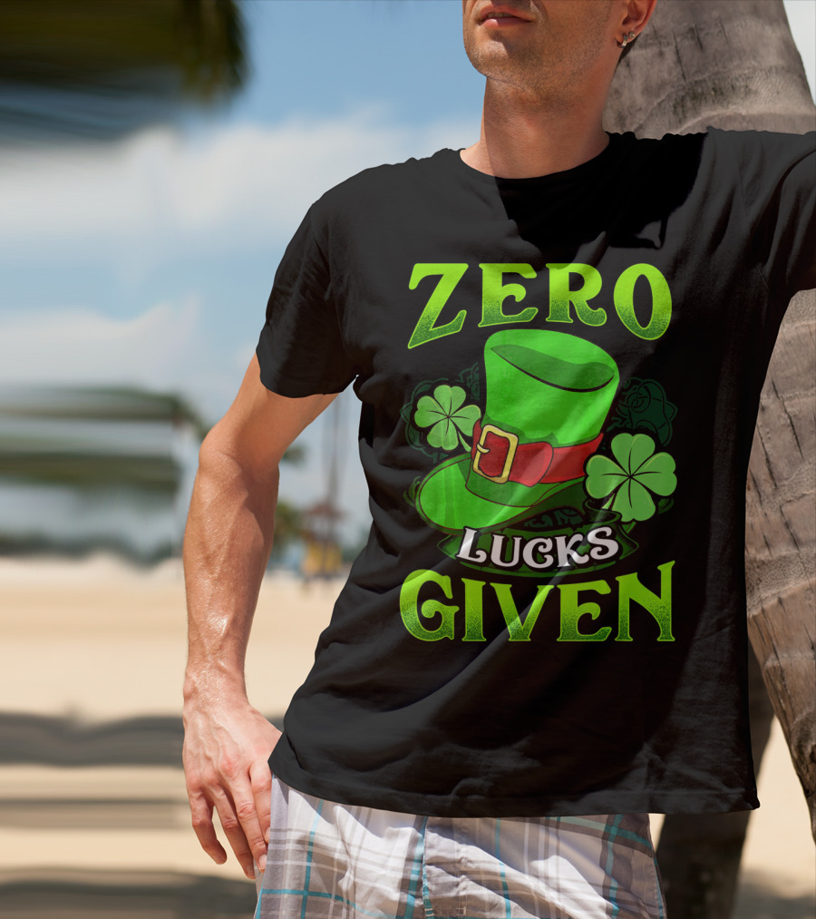 Zero Lucks Given Leprechaun Hat Shamrocks Women Men T-Shirt