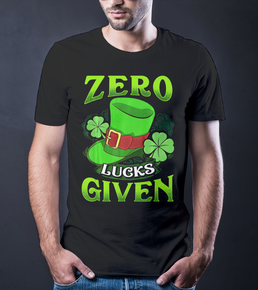 Zero Lucks Given Leprechaun Hat Shamrocks Women Men T-Shirt