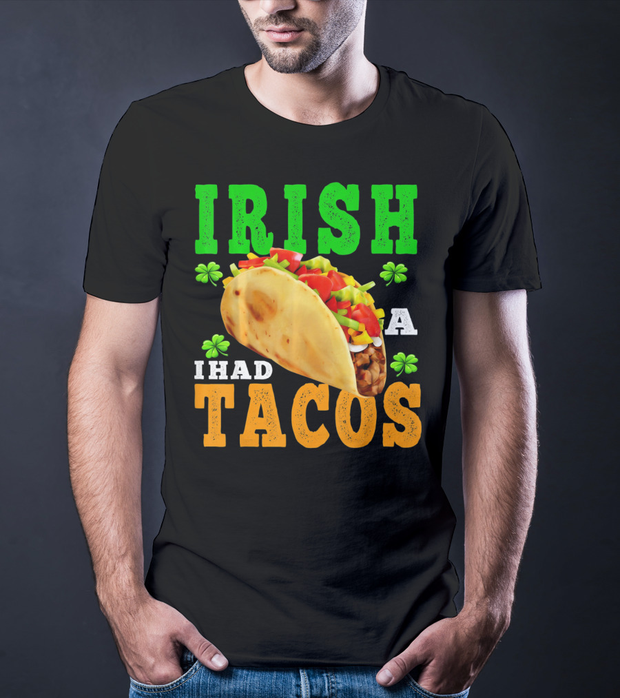 Irish I Had Tacos ShamrockFUN Ireland Flag Co T-Shirt