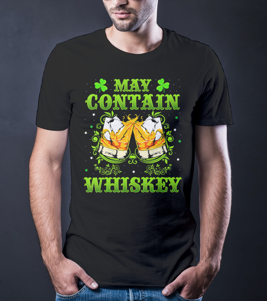 May Contain Whiskey St Patricks Clover T-Shirt