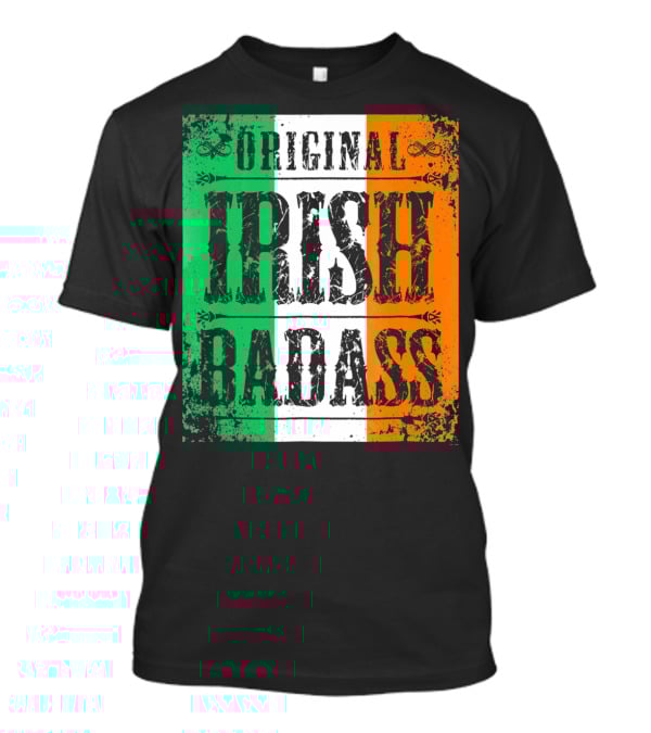 Original Irish BadAss Flag St Paddy Day T-Shirt