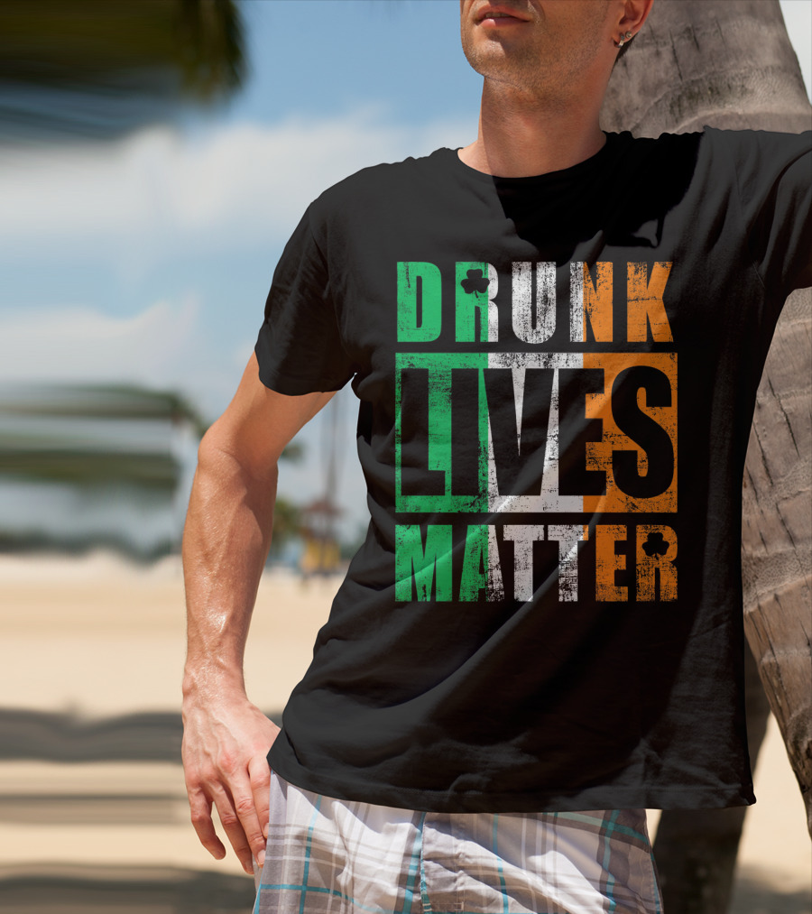 Drunk Lives Matter St Patricks Day Ireland Vintage T-Shirt