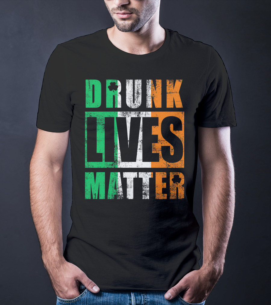 Drunk Lives Matter St Patricks Day Ireland Vintage T-Shirt