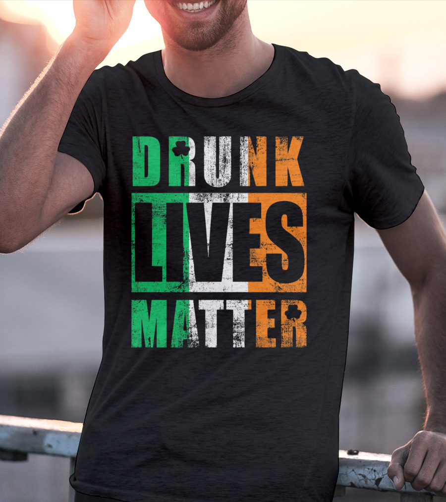 Drunk Lives Matter St Patricks Day Ireland Vintage T-Shirt