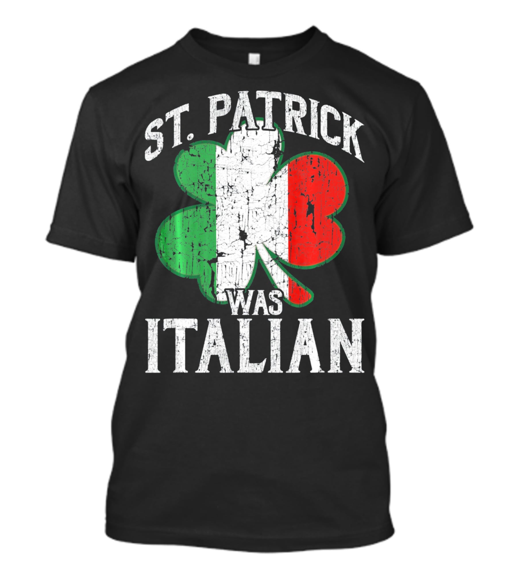 St Patrick Was Italian Shamrock Flag T-Shirt