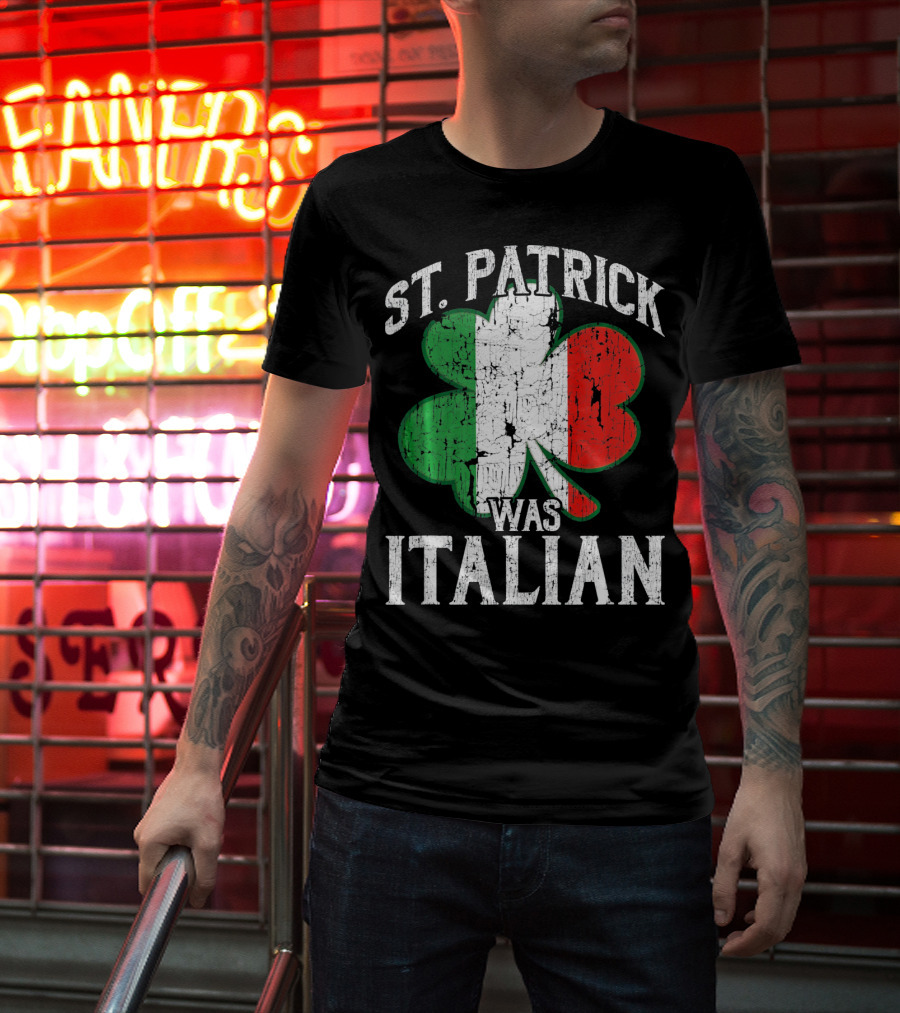 St Patrick Was Italian Shamrock Flag T-Shirt