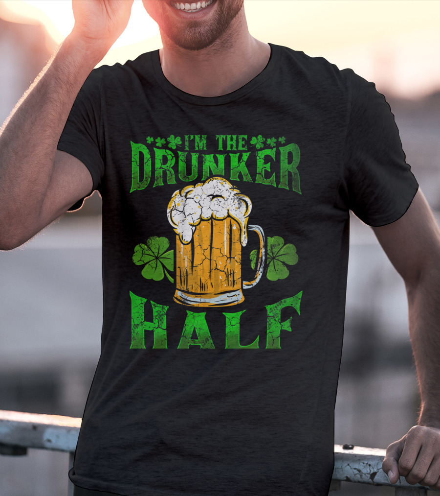 I'm The Drunker Half Beer Mug Shamrocks T-Shirt
