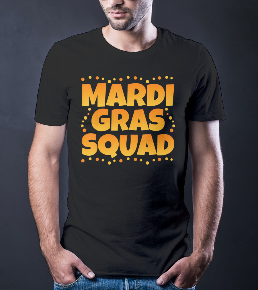 Mardi Gras Squad Funny Mardi Gras Celebration Text With Festive Dots T-Shirt