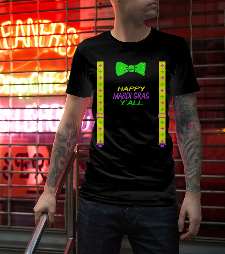 Happy Mardi Gras Y'all Colorful Bow Tie And Suspenders Fleur-de-Lis T-Shirt